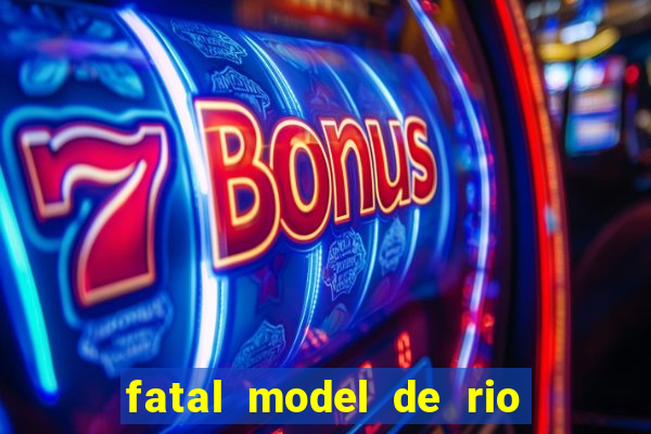 fatal model de rio claro sp